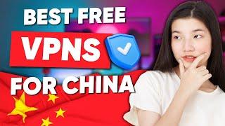 Best Free VPN for China in 2024 – Only These Work Well