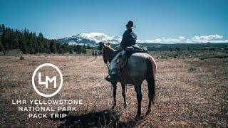 Yellowstone Pack Trip- Lone Mountain Ranch