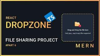 #6: React Dropzone | MERN File Sharing Project | TypeScript