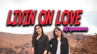 Livin' on Love - Remix Dj Queens