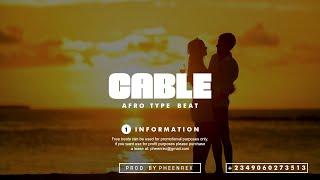 Afrobeat Instrumental 2024 " CABLE " ( Joeboy x Afro pop Type Beat #Pheenrex)