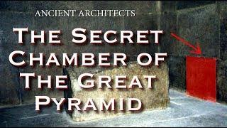The Secret Hidden Chamber of the Great Pyramid of Egypt | Ancient Architects