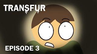 TRANSFUR: Episode 3 (A Fan-Made Series)