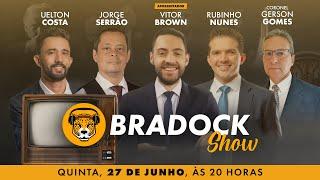 Bradock Show - 27/06/24 - Vitor Brown, Cel. Gerson Gomes, Jorge Serrão, Rubinho Nunes e Uelton Costa