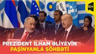 Prezident İlham Əliyevlə Nikol Paşinyan arasında müzakirə