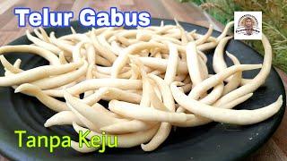 Resep Telur Gabus, Tanpa Keju, Super Gampang