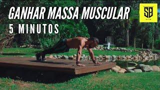 Ganhar massa muscular - 5 minutos