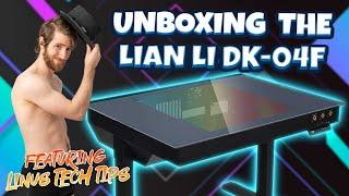 $2000 Desk Unboxing - Lian Li DK-04F w/ LinusTechTips