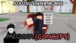 Meguna Concept!(Jujutsu Shenanigans)