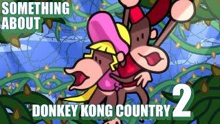 Something About Donkey Kong Country 2 ANIMATED  (Flashing Lights & Loud Sound Warning) 