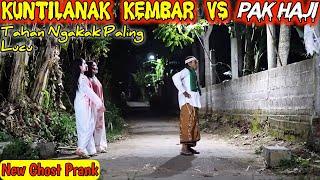 Kuntilanak Kembar vs Pak Haji || Prank Terlucu Paling Ngakak || New Ghost Prank