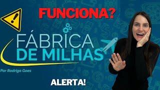 Fábrica de Milhas - (A Verdade) Curso Fábrica de Milhas Funciona? Fábrica de Milhas Rodrigo Goes