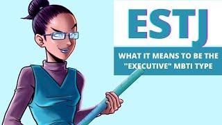 ESTJ Explained: What It Means to be the Executive Personality Type