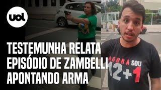 Homem que testemunhou Carla Zambelli apontando arma relata episódio