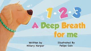 1-2-3, A Deep Breath for Me –  Fun read aloud on calming down during anxious moments