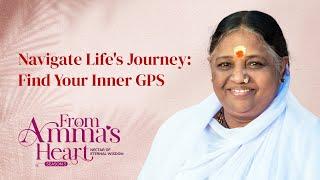 Discover Your Inner GPS with Amma: Navigating Life's Spiritual Journey - From Amma's Heart S3 E17