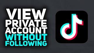 How To View Private TikTok Account Without Following (ON EVERY DEVICE) | 2023 Easy