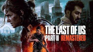 BAŞTAN SONA! - LAST OF US PART 2 REMASTERED PS5 ÖZEL YAYINI 1.KISIM