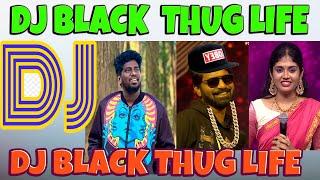 DJ BLACK THUG LIFE & MAKAPA & PRIYANKA FUN IN SUPER SINGER- VIJAY TV|| DJ