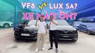 Sự thật "ĐỘ ỒN" Giữa VinFast VF8 và Lux SA, Xe nào cách âm tốt hơn? EV Việt Nam