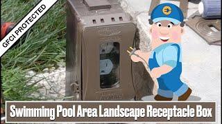 Swimming Pool Area Landscape Receptacle Box | GFCI Protected Receptacle