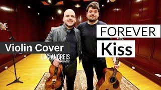 Forever - Kiss (Violin Cover) | Luciano Reis feat William Weber