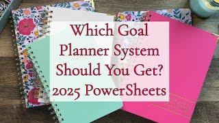 WHICH GOAL PLANNER SYSTEM SHOULD YOU GET FOR 2025? || 2025 POWERSHEETS