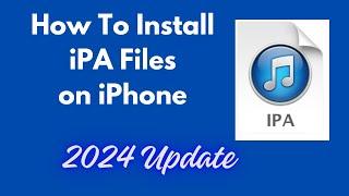 How To Install iPA Files on iPhone iOS 17 - 2024 | No Jailbreak