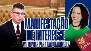 A MANIFESTAÇÃO DE INTERESSE VAI CONTAR COMO TEMPO PARA TER DIREITO À NACIONALIDADE PORTUGUESA?