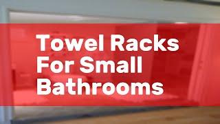 Towel Racks For Small Bathrooms