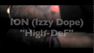 ION (Izzy Dope) - High Def [Snippet] (Official Music Video)