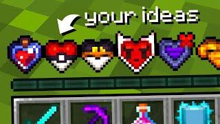 I Made Custom Hearts From Your Dumb Ideas