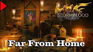  Far From Home (𝐄𝐱𝐭𝐞𝐧𝐝𝐞𝐝)  - Final Fantasy XIV