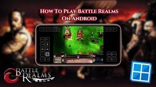 Battle Realms on Android - Winlator 8 | Android Tutorial