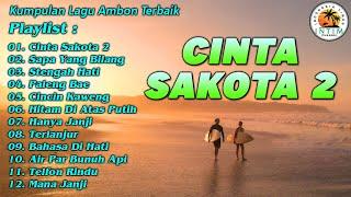 Kumpulan Lagu Ambon - CINTA SAKOTA 2