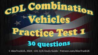 CDL Combination Vehicles Practice Test 1【30 Q/A】2024 CDL Exam