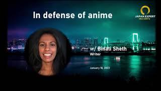 In defense of anime with Binati Sheth | Japan Expert Insights Podcast #104