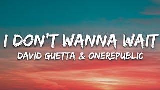 David Guetta & OneRepublic - I Don't Wanna Wait (Lyrics)