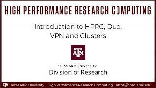 HPRC Primers: Introduction to HPRC, Duo, VPN and Clusters (Fall 2020)