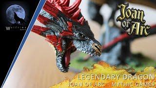Painting the legendary Dragon | Joan of Arc - Mythic Games