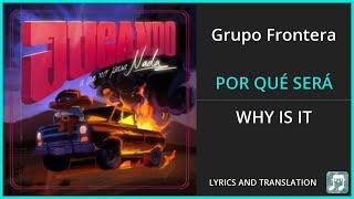 Grupo Frontera - POR QUÉ SERÁ Lyrics English Translation - ft Maluma - Spanish and English