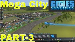 Cities Skylines - Unlocking 81 tiles of the Map for Mega City PART-3
