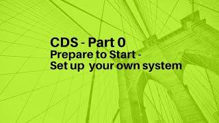 CDS - Part 0 How to set up the Cloud system for free CDS Definition and Introduction