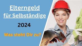 Elterngeld für Selbständige - Ansprüche, Voraussetzungen, Grenzen 2024 - #elterngeld