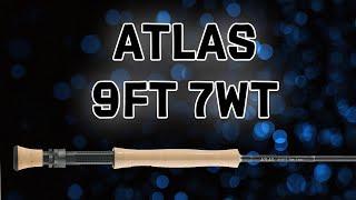 Atlas 9ft 7wt Fly Rod Overview