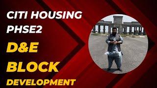 Citi Housing Phase 2 D&E BLOCK Development updates for details call 03074942009