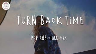 Turn back time  Pop RnB chill mix music (w. lyric video)
