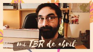 Los libros que quiero leer en abril | Próximas lecturas | Lecturas conjuntas y el TBR de abril 2021.