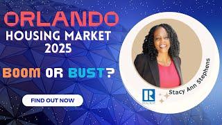 Orlando Real Estate Market 2025: Key Trends, Predictions, and Opportunities! 