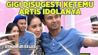 GIGI DISUGESTI LIHAT RAFFI JADI ARTIS KESAYANGANNYA! GIGI GROGI! - RUMAH SELEB (29/7)